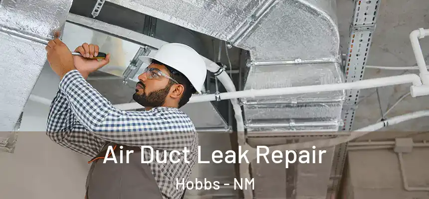 Air Duct Leak Repair Hobbs - NM