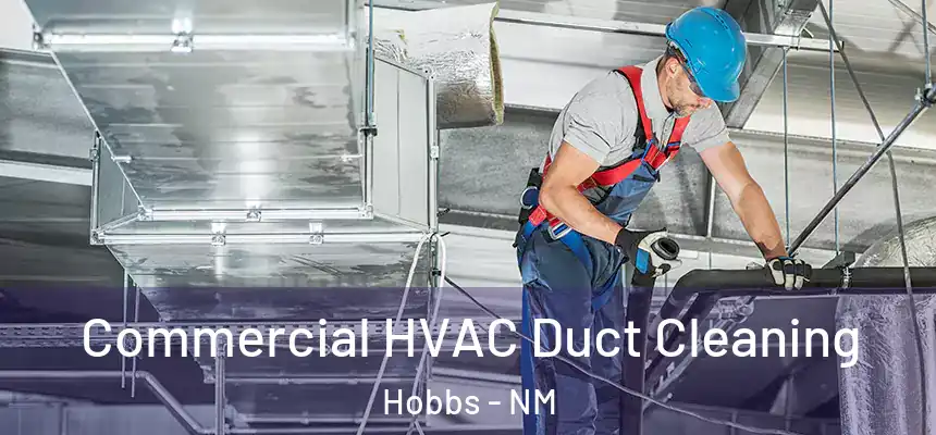  Commercial HVAC Duct Cleaning Hobbs - NM
