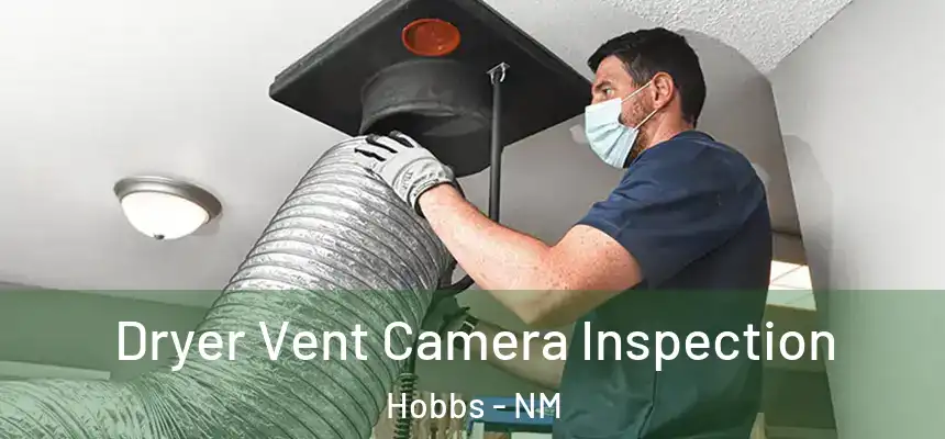 Dryer Vent Camera Inspection Hobbs - NM