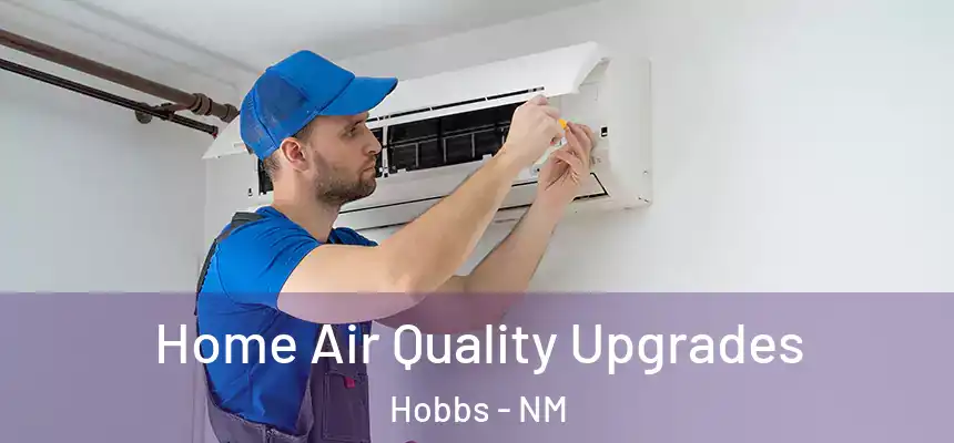  Home Air Quality Upgrades Hobbs - NM