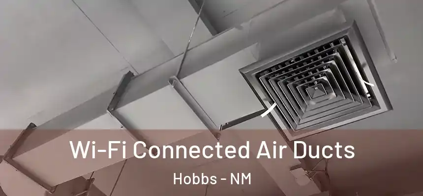  Wi-Fi Connected Air Ducts Hobbs - NM